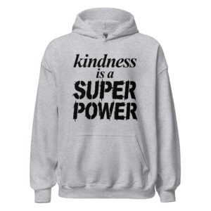 Kindness is a Superpower Unisex Hoodie
