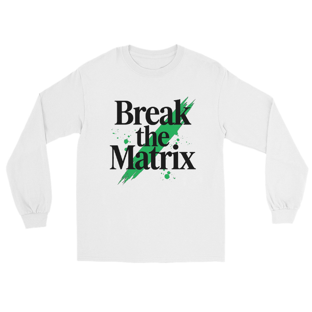 Break the Matrix Unisex Long Sleeved Shirt